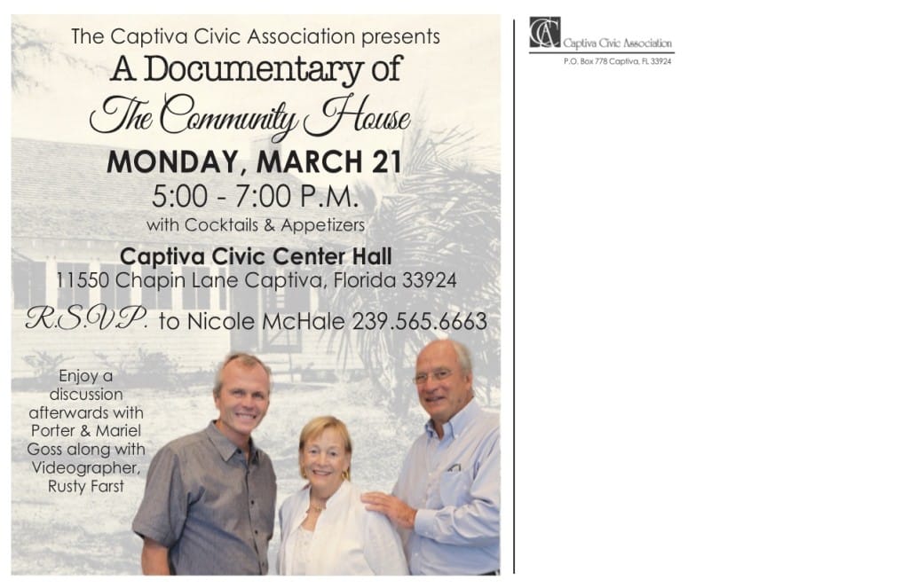 A Documentary of The Community House. Enjoy a discussion afterwards with Porter & Mariel Goss along with Videographer, Rusty Farst. Monday, March 21 5:00 - 7:00 P.M. with Cocktails & Appetizers Captiva Civic Center Hall