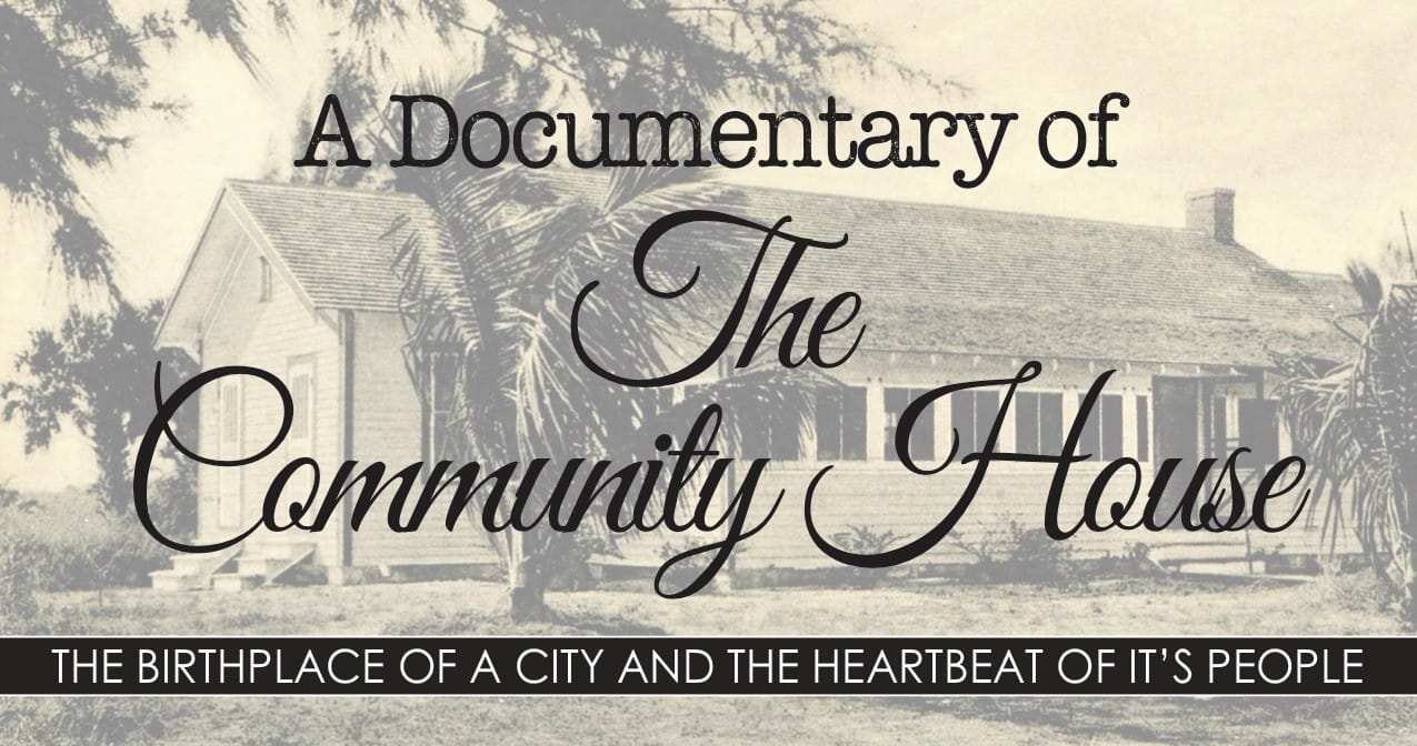 A Documentary of The Community House. Enjoy a discussion afterwards with Porter & Mariel Goss along with Videographer, Rusty Farst. Monday, March 21 5:00 - 7:00 P.M. with Cocktails & Appetizers Captiva Civic Center Hall, Captiva Island.